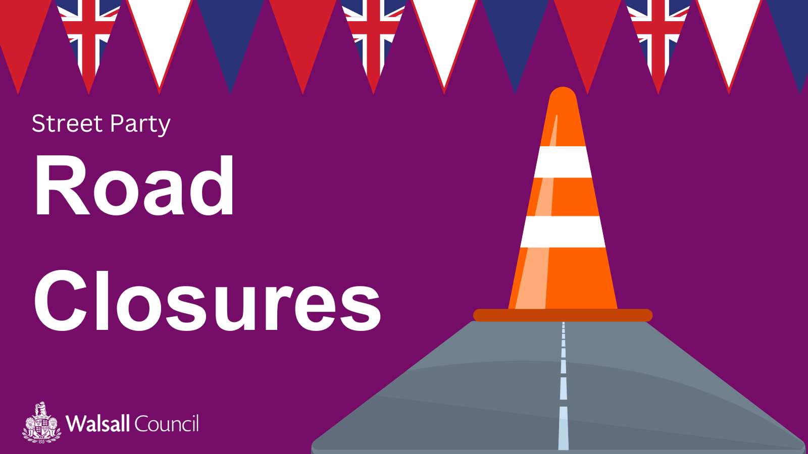 Street closures for the Coronation weekend Walsall Council